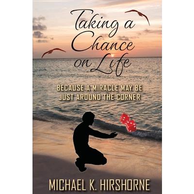Taking a Chance on Life