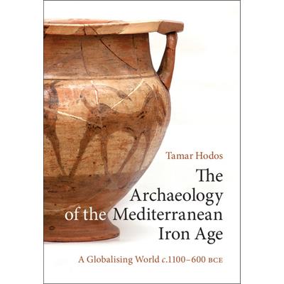 The Archaeology of the Mediterranean Iron Age