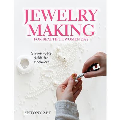 Jewelry Making for Beautiful Women 2022