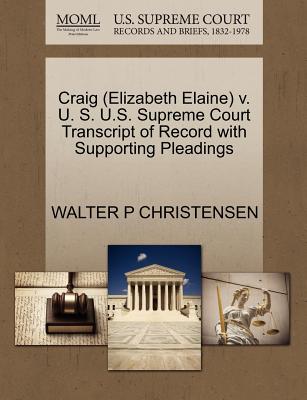 Craig (Elizabeth Elaine) V. U. S. U.S. Supreme Court Transcript of Record with Supporting Pleadings
