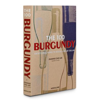 The 100 Burgundy: Exceptional Wines to Build a Dream Cellar | 拾書所