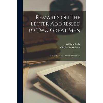 Remarks on the Letter Addressed to Two Great Men [microform]