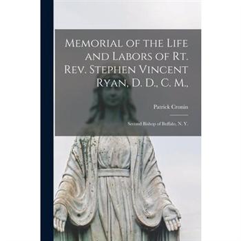 Memorial of the Life and Labors of Rt. Rev. Stephen Vincent Ryan, D. D., C. M.,