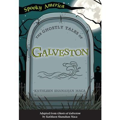 The Ghostly Tales of Galveston