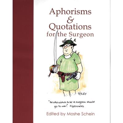 Aphorisms and Quotations for the Surgeon