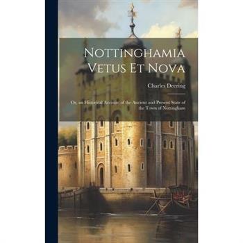 Nottinghamia Vetus Et Nova