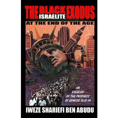 The Black Israelite Exodus at the End of the Age