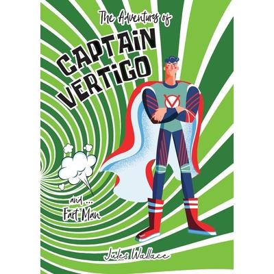Captain Vertigo and ... Fart Man