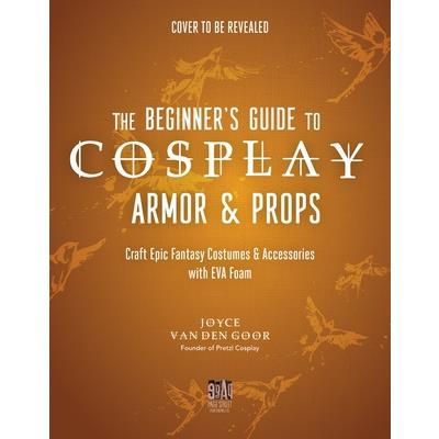 The Beginner’s Guide to Cosplay Armor & Props