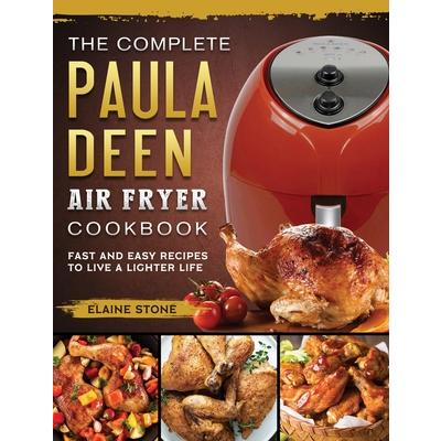 The Complete Paula Deen Air Fryer Cookbook