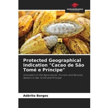 Protected Geographical Indication Cacao de S瓊o Tom矇 e Pr穩ncipe