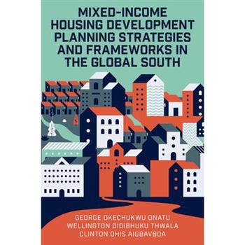 Mixed-Income Housing Development Planning Strategies and Frameworks in the Global South