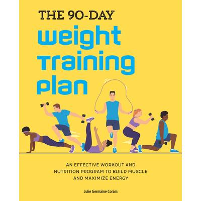 The 90-Day Weight Training Plan