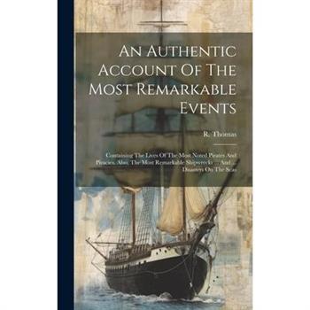 An Authentic Account Of The Most Remarkable Events