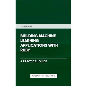 Building Machine Learning Applications With Ruby