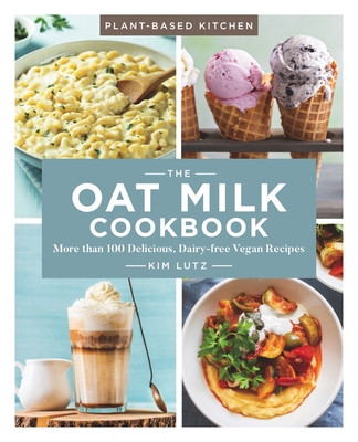 The Oat Milk Cookbook, Volume 1