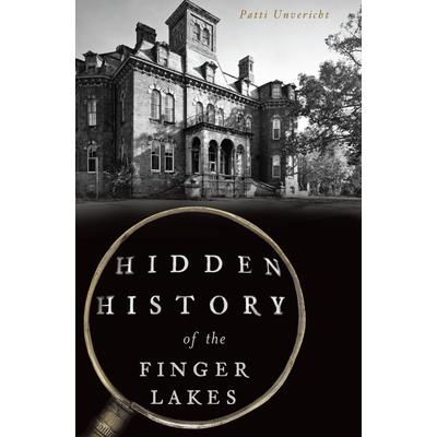 Hidden History of the Finger Lakes