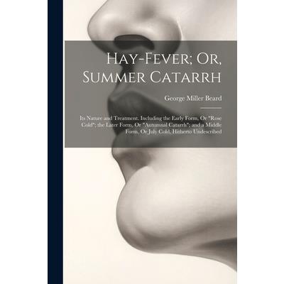 Hay-Fever; Or, Summer Catarrh | 拾書所