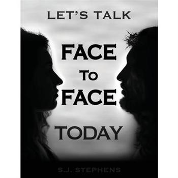 Let’s Talk Face to Face Today