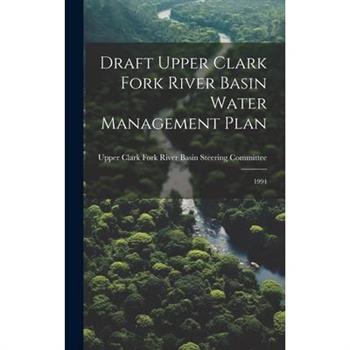 Draft Upper Clark Fork River Basin Water Management Plan