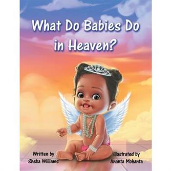 What Do Babies Do in Heaven?