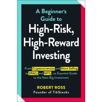 A Beginner’s Guide to High-Risk, High-Reward Investing