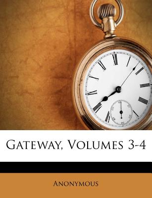 Gateway, Volumes 3-4