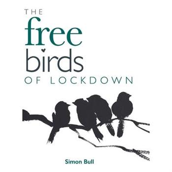 The Free Birds of Lockdown