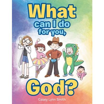 What Can I Do for You, God?