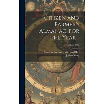Citizen and Farmer’s Almanac, for the Year ..; Volume 1802