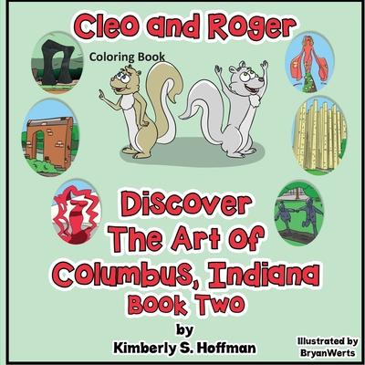 Cleo and Roger Discover the Art of Columbus, Indiana Coloring Book