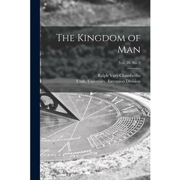 The Kingdom of Man; Vol. 28, No. 9