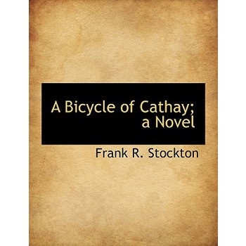 A Bicycle of Cathay; A Novel