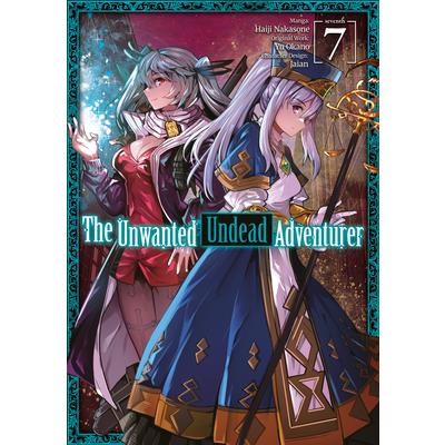 The Unwanted Undead Adventurer (Manga): Volume 7