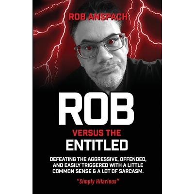 Rob Versus The Entitled
