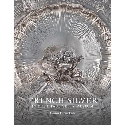 French Silver in the J. Paul Getty Museum | 拾書所