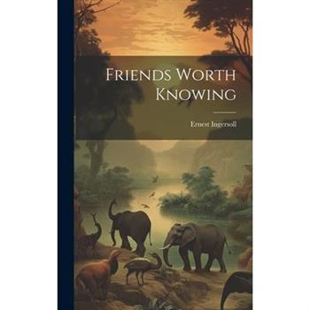 Friends Worth Knowing