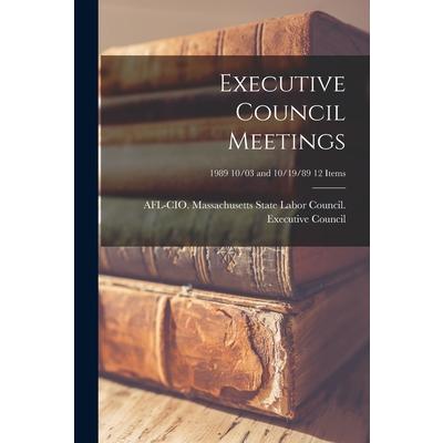 Executive Council Meetings; 1989 10/03 and 10/19/89 12 items