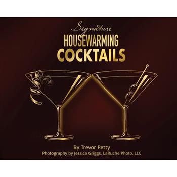 Signature Housewarming Cocktails