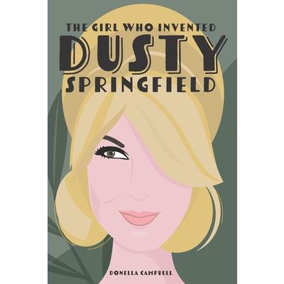 The Girl Who Invented Dusty Springfield