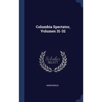 Columbia Spectator, Volumes 31-32