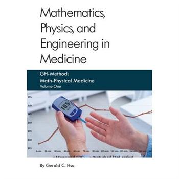 Mathematics, Physics, and Engineering in Medicine