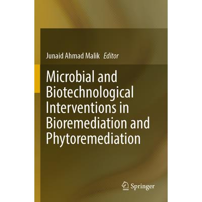 Microbial and Biotechnological Interventions in Bioremediation and Phytoremediation | 拾書所