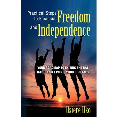 Practical Steps to Financial Freedom and Independence | 拾書所