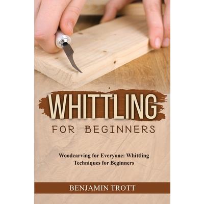 Whittling for Beginners | 拾書所