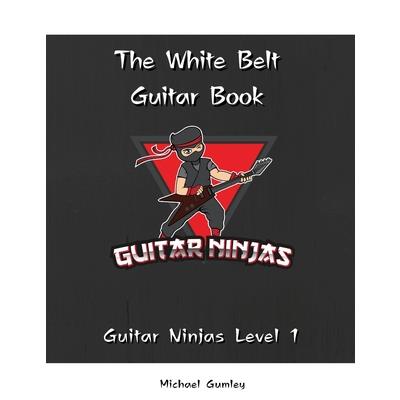 The Guitar Ninjas White Belt Book