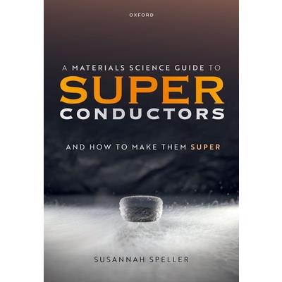 A Materials Science Guide to Superconductors