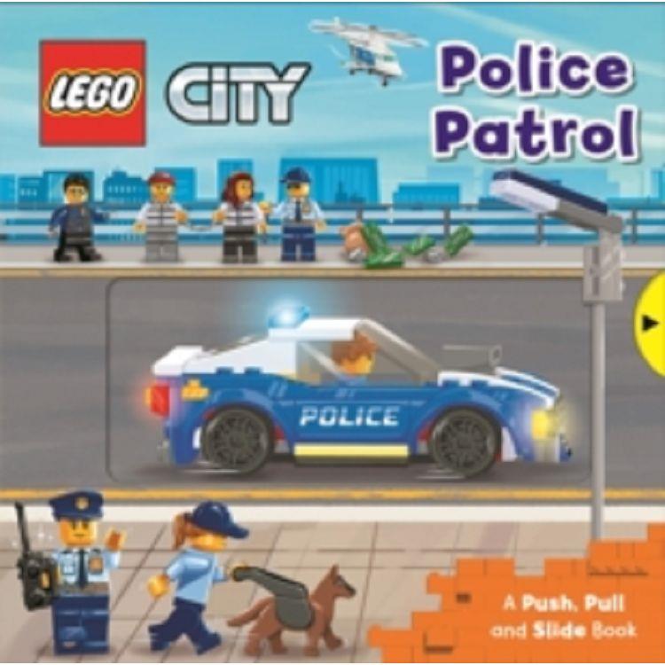 LEGO City Police Patrol : A Push- Pull and Slide Book