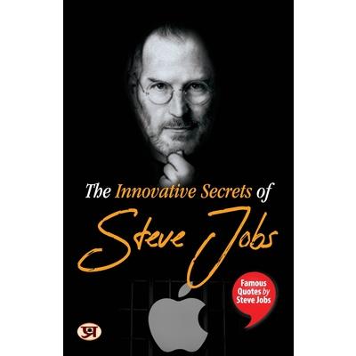 The Innovative Secrets of Steve Jobs