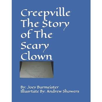 Creepville The Story of The Scary Clown